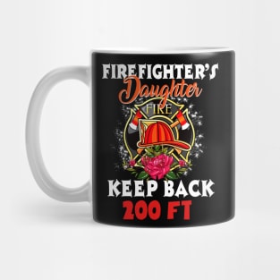 Firefighter's Daughter Keep Back 200 Ft Mug